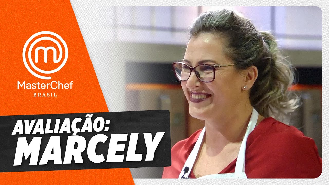 Avalia&ccedil;&atilde;o: Marcely | Cortes | MasterChef Brasil