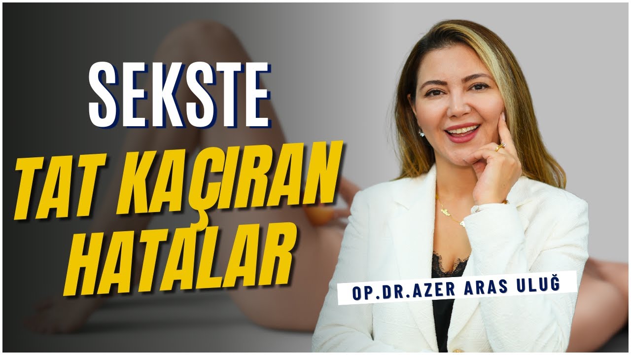 Sekste Tat Kaçıran Hatalar I @drazerarasulug #cinsellik