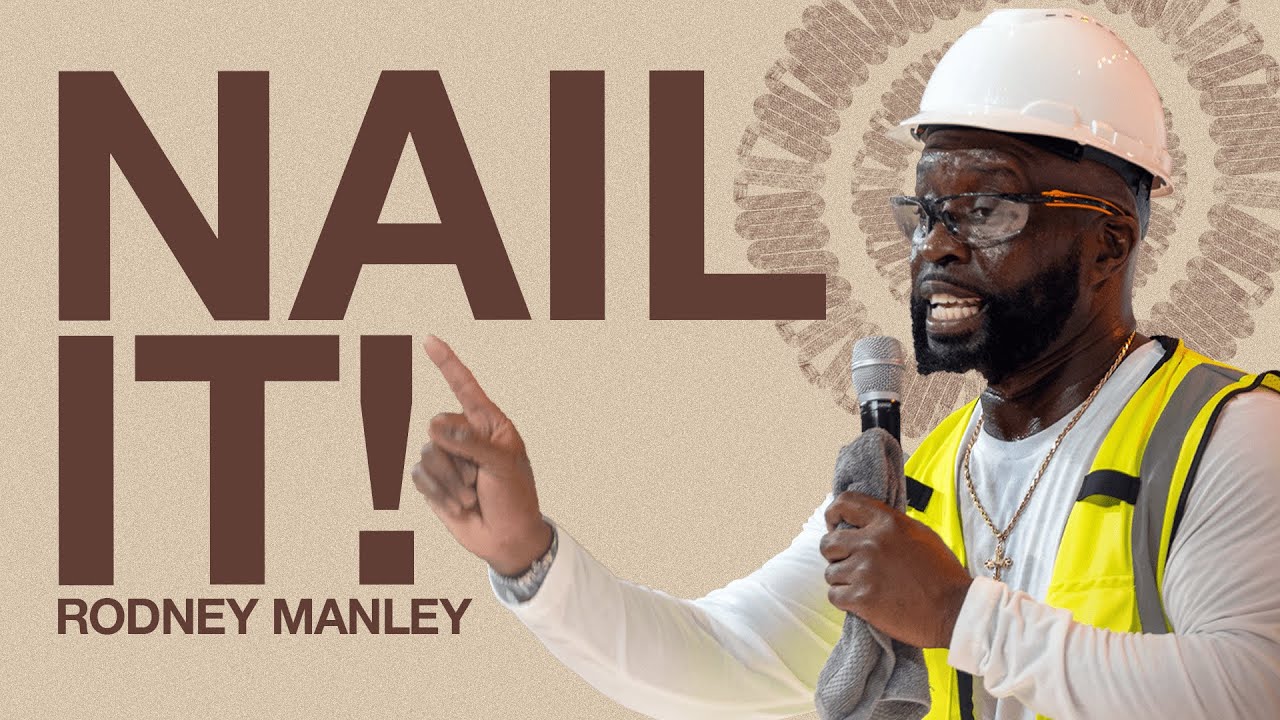 NAIL IT! | PASTOR RODNEY MANLEY