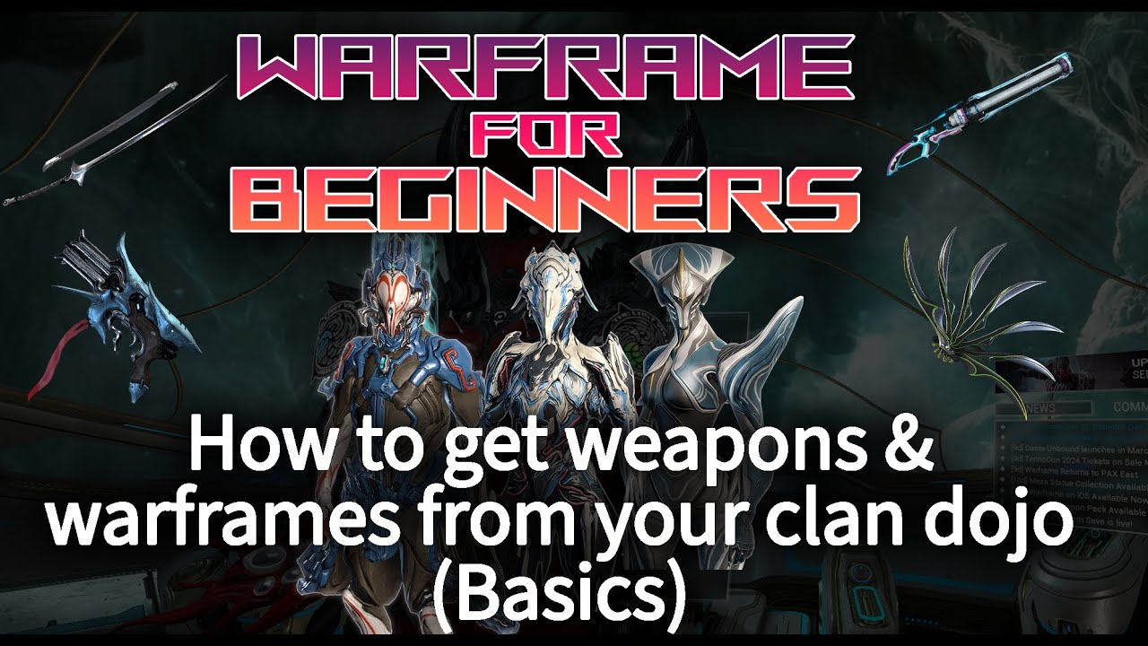 Warframe for beginners! How to get weapons and warframes from your clan dojo