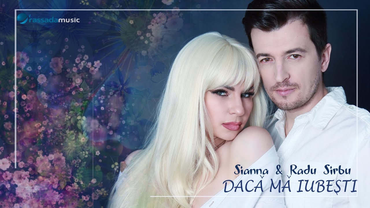 SIANNA & RADU SÎRBU- Dacă Mă Iubești