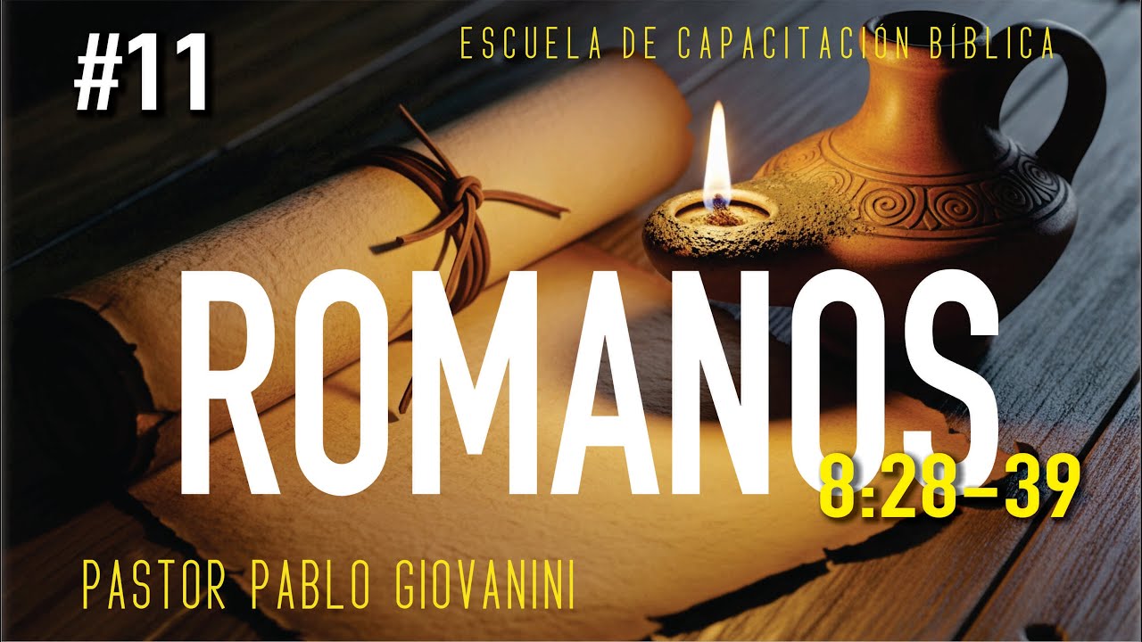 Romanos #11: La posición de victoria de un justificado (8:28-39) - Pastor Pablo Giovanini