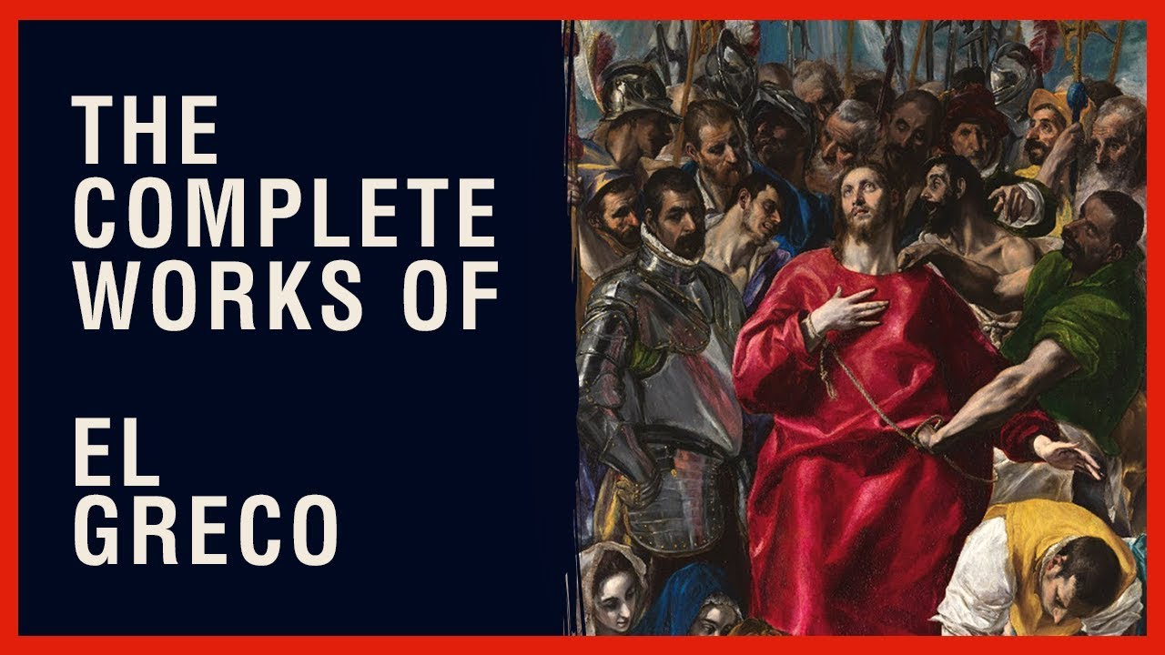 The Complete Works of El Greco (Domenikos Theotokopoulos)