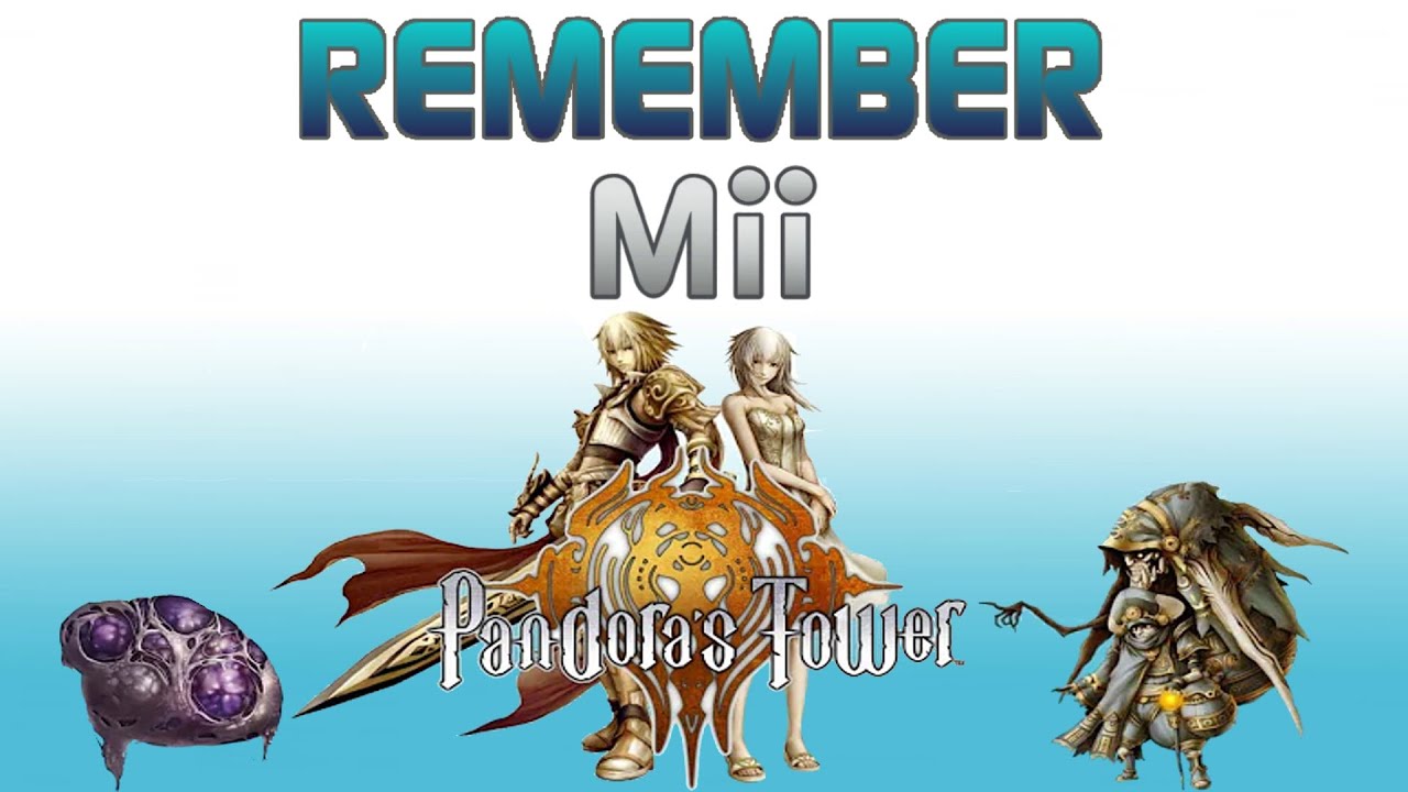 Remember Mii | Pandora's Tower Retrospective
