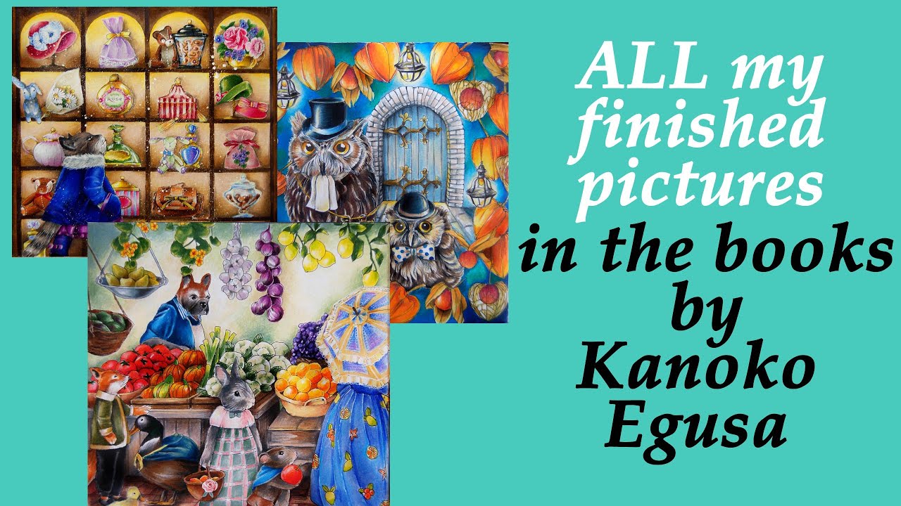 Everything I colored in the books by K.Egusa #adultcoloring #coloring #menuetdebonheur #раскраска