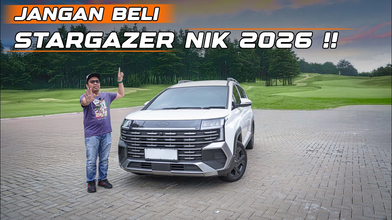 JANGAN BELI HYUNDAI STARGAZER NIK 2026‼️