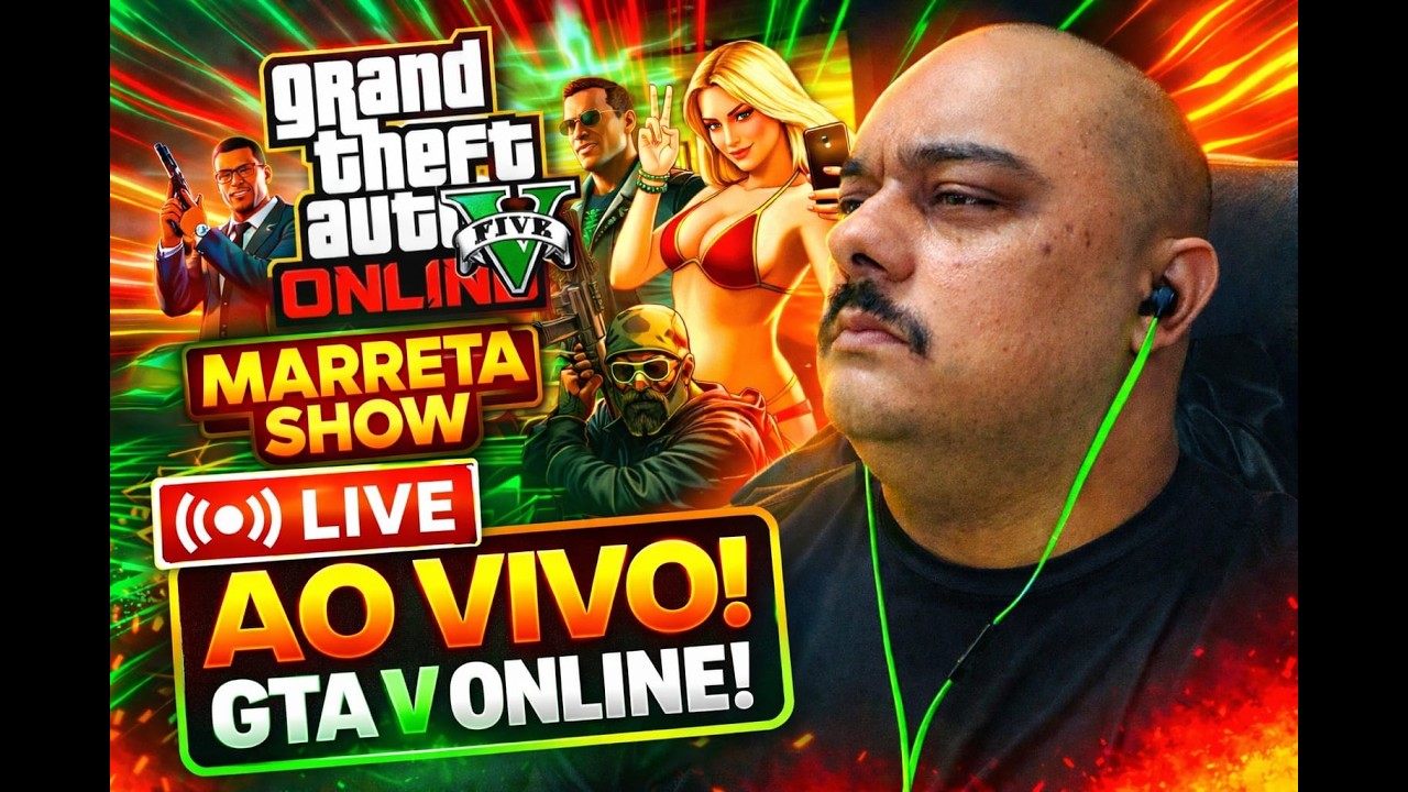 🚨 AO VIVO AGORA! MARRETA SHOW no GTA V Online – A Sessão Vai FICAR MALUCA