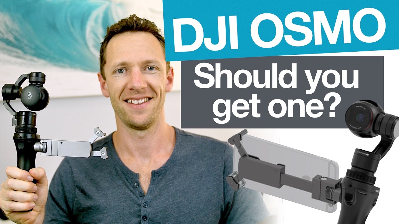 DJI Osmo: Should you get one? (and why I'm upgrading)
