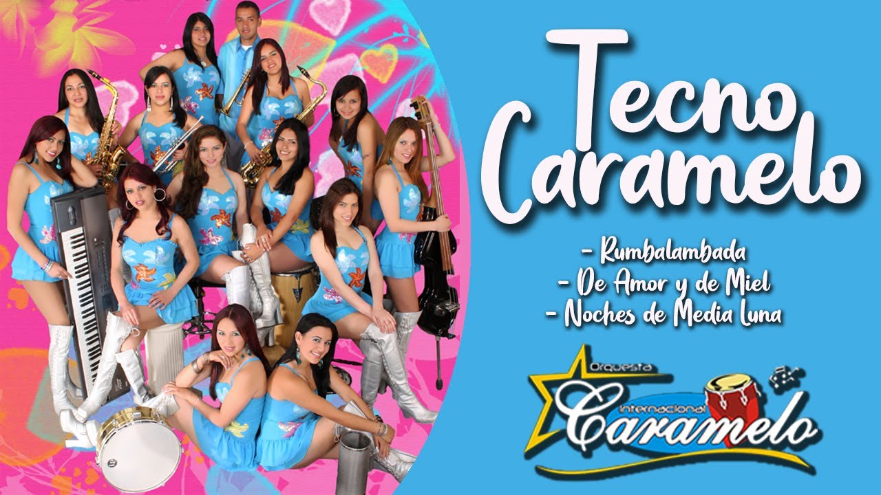 TECNOCARAMELO - ORQUESTA CARAMELO