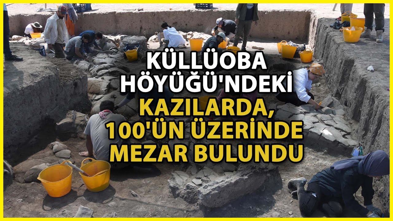 Küllüoba Höyüğü'nde 100'den Fazla Mezar Bulundu