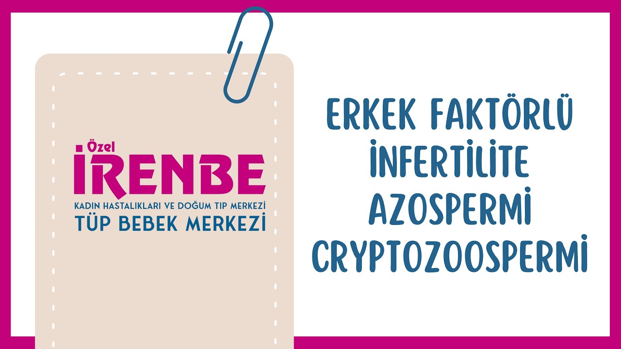 Erkek Faktörlü İnfertilite - Azospermi - Cryptozoospermi