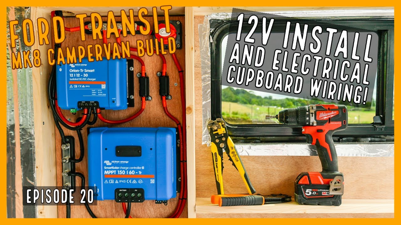 12V install and electrical cupboard wiring! | EP20 | Ford Transit MK8 Campervan Build