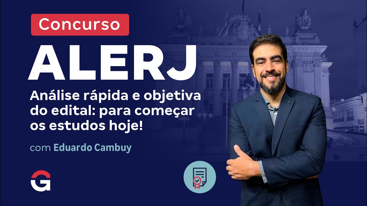 Concurso ALERJ | Análise rápida e objetiva do edital: para começar os estudos hoje!