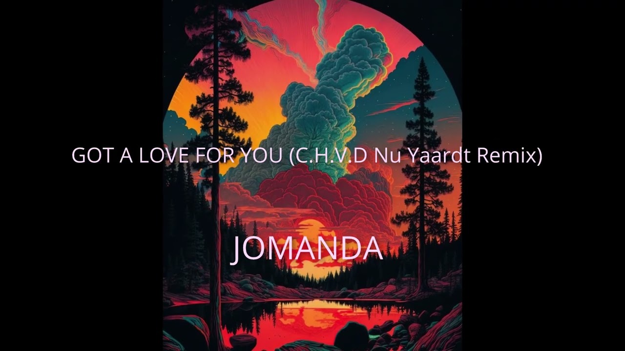 Jomanda - Got A Love For You (C.H.V.D Nu Yaardt Remix)