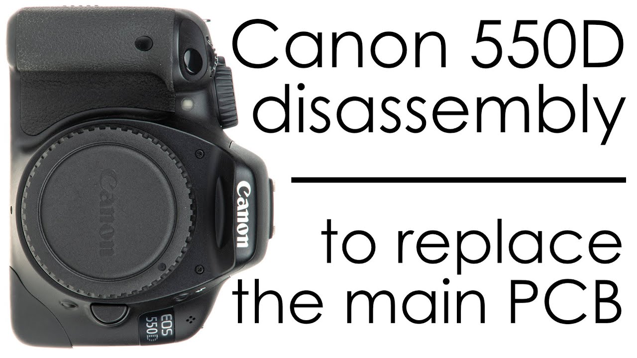Canon EOS 550D / Rebel T2i / Kiss X4 disassembly to replace the main PCB