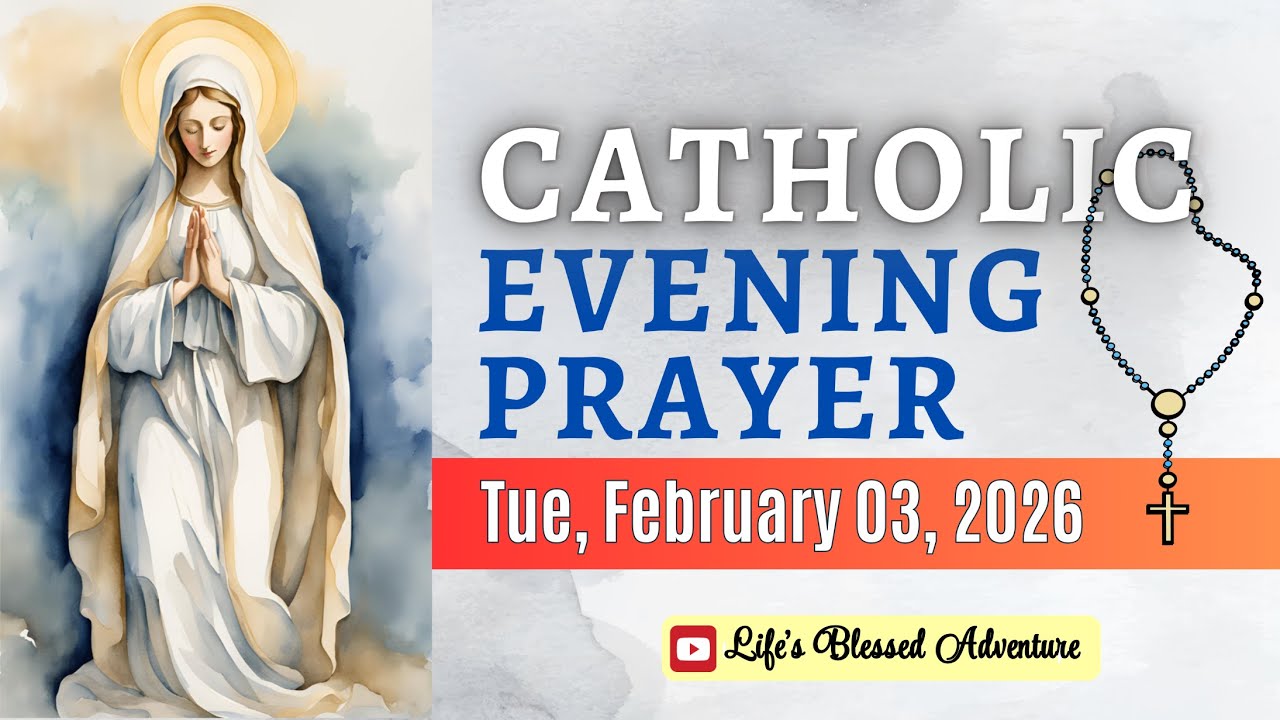 🙏TUESDAY Catholic Evening Prayer🌙February 03, 2026💖Calm in His Presence 