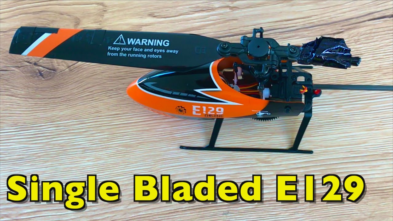 Single Bladed Rotor on my Eachine E129 FP Helicopter