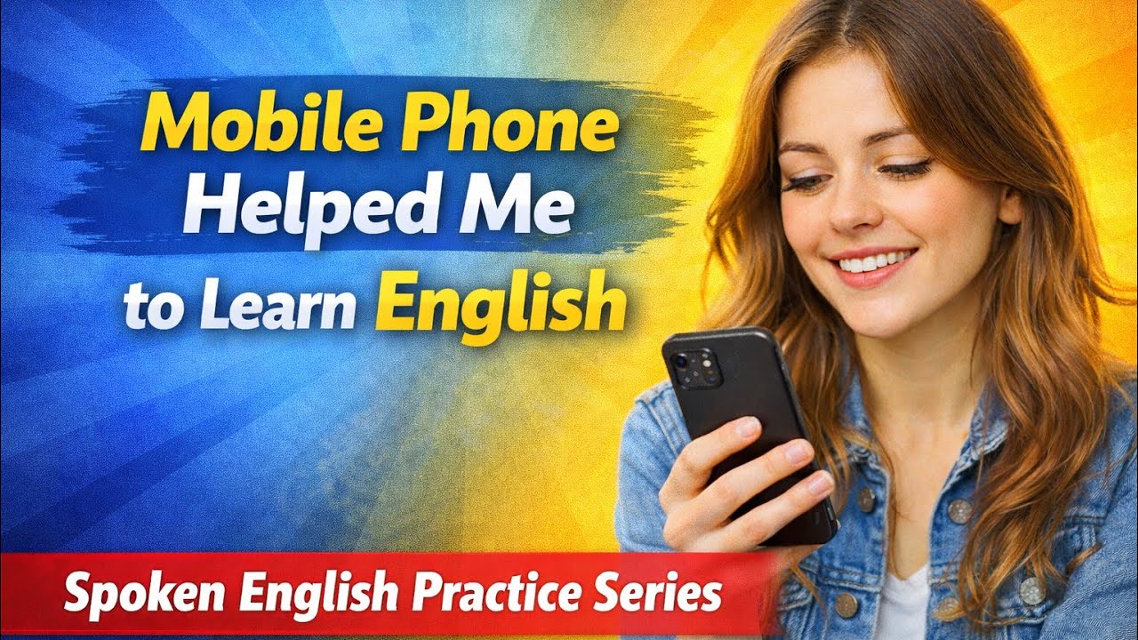 Mobile Phone helped me to learn English || Self Improvement Challenge| English Practice 