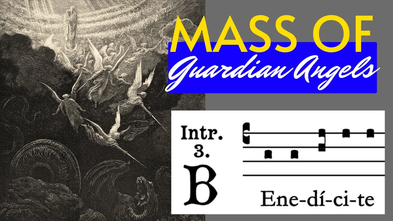Mass of the Guardian Angels • Benedicite Dominum • Introit