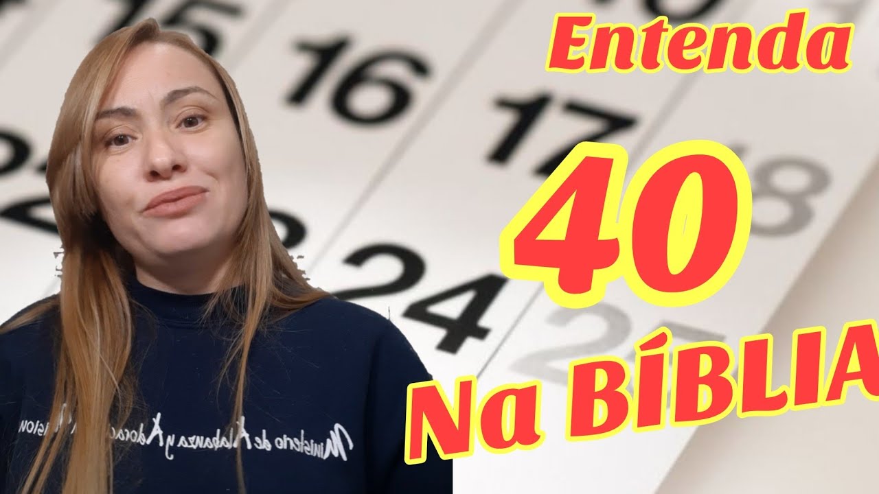 O SIGNIFICADO  BÍBLICO  DO  NÚMERO  40