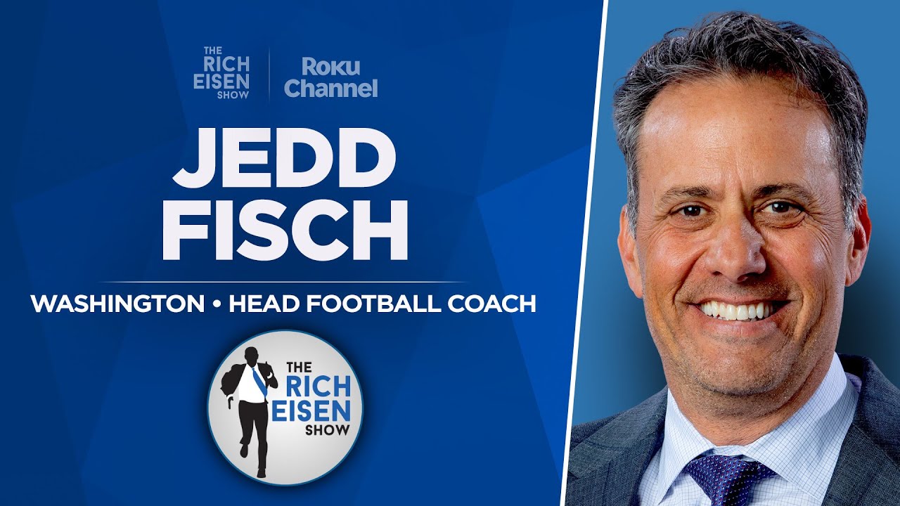 UW Head Coach Jedd Fisch Talks Belichick, Sean McVay & More with Rich Eisen | Full Interview