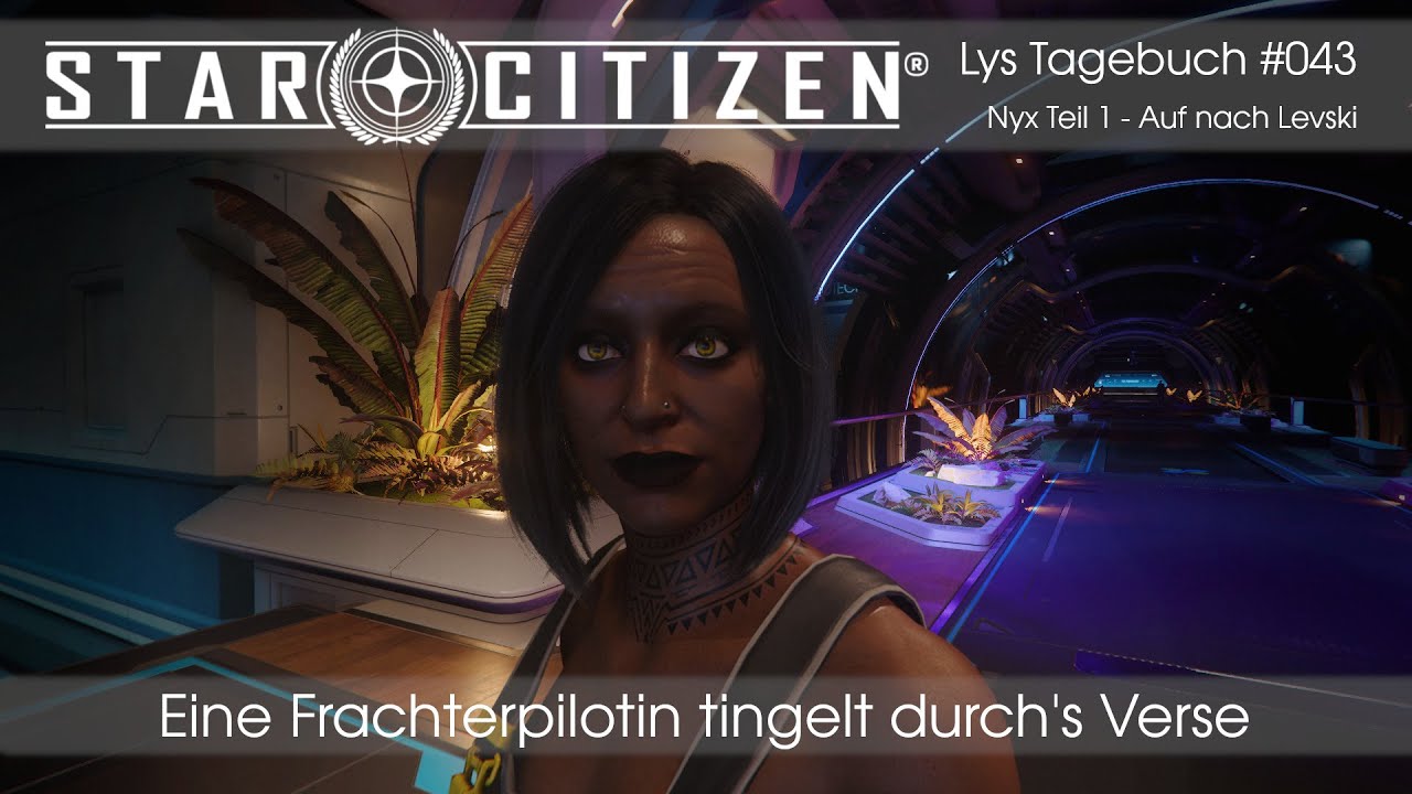 Star Citzen - Lys Tagebuch #43 - Nyx Teil 1 - Auf nach Levski