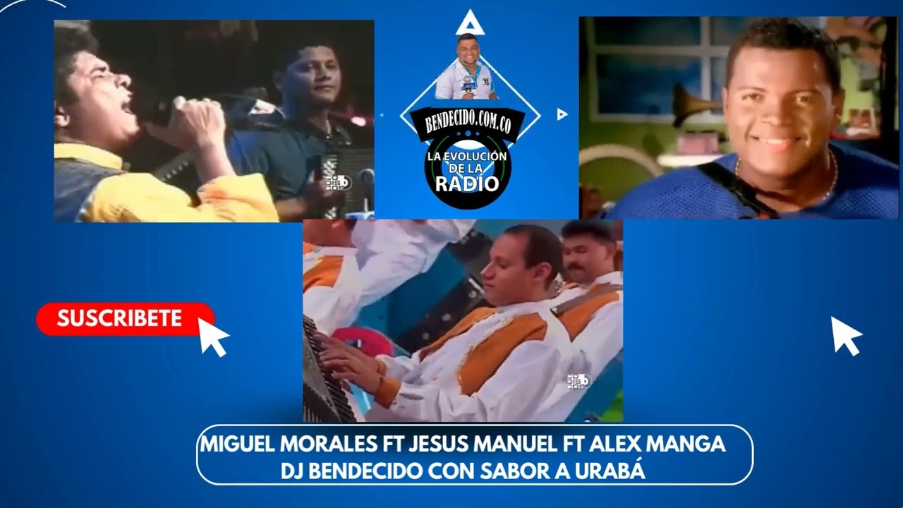 Miguel morales FT Jesús Manuel FT Alex Manga FT Dj Bendecido Con Sabor a Urabá.