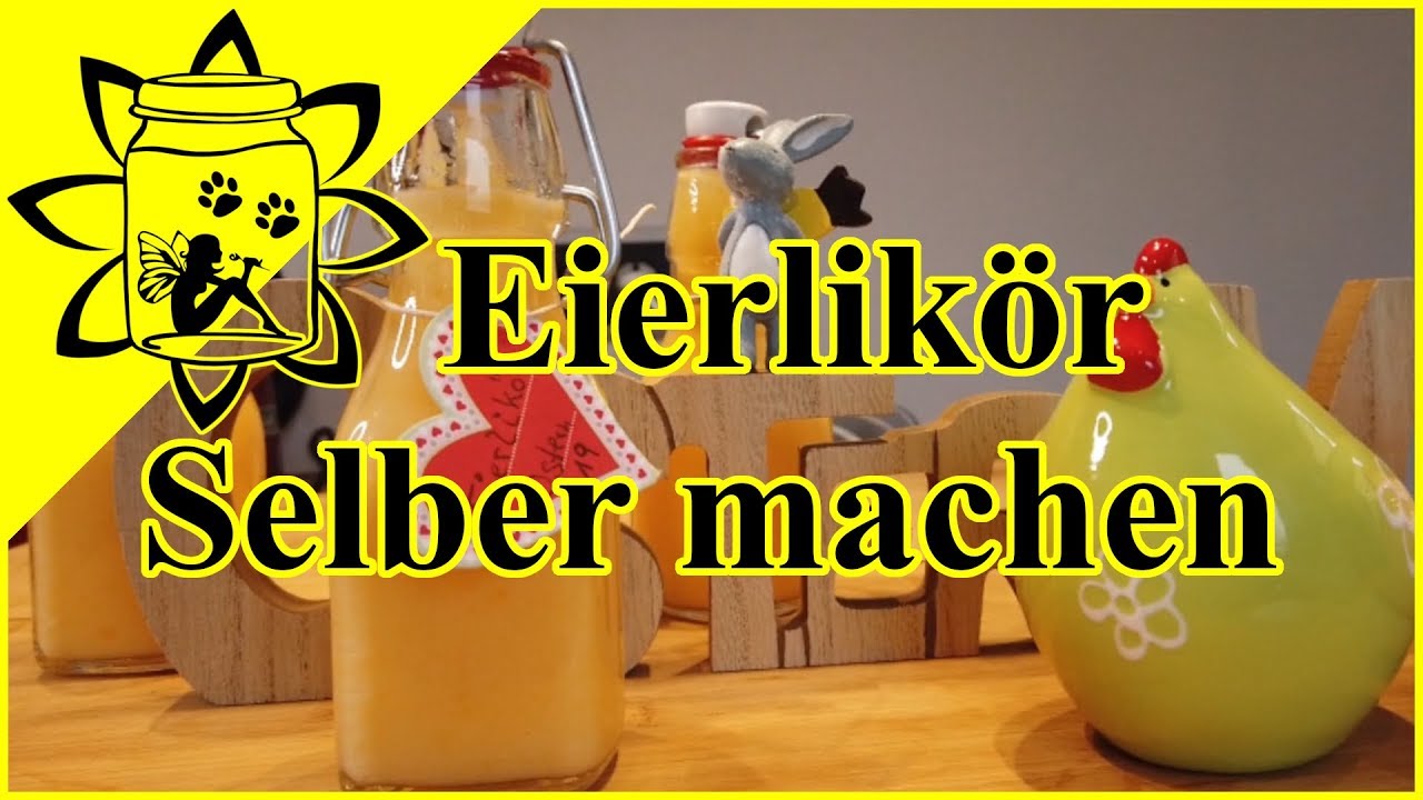Eierlik&ouml;r selber machen DIY | Osterprojekt 2019 | Rezept | Kochen | Garteneinkochfee