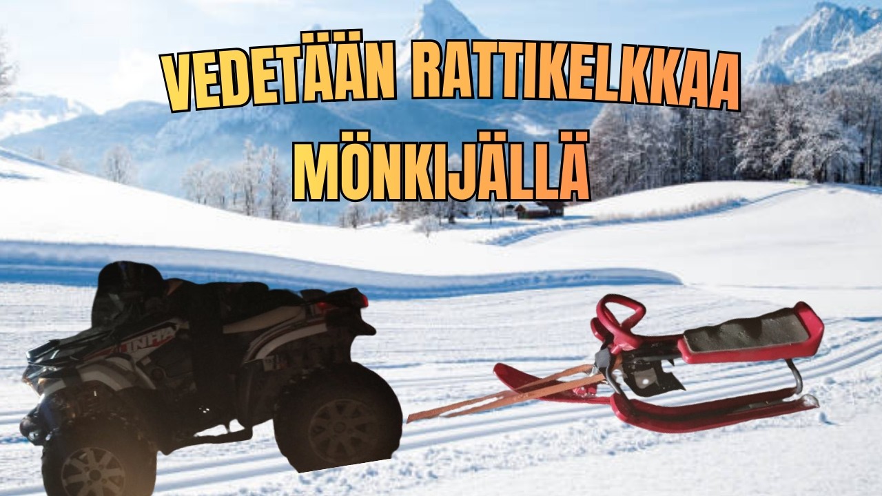 VEDETÄÄN RATTIKELKKAA MÖNKIJÄLLÄ