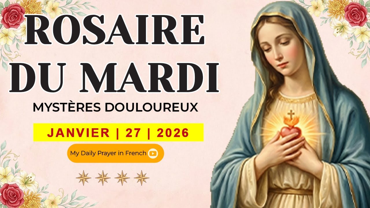 ROSAIRE DU MARDI🌹JANVIER 27  2026🙏🏻 MYSTÈRES DOULOUREUX