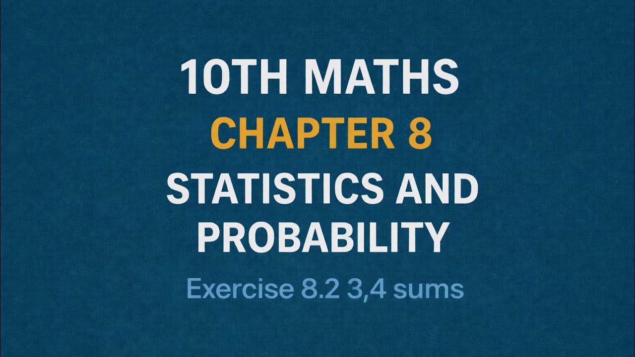 10th Maths Chapter 8- Statistics and Probability Exercise 8.2 3,4 sums TN State Board