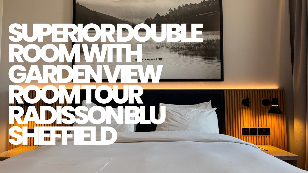 Radisson Blu Sheffield Room Tour (Superior Garden View Room)