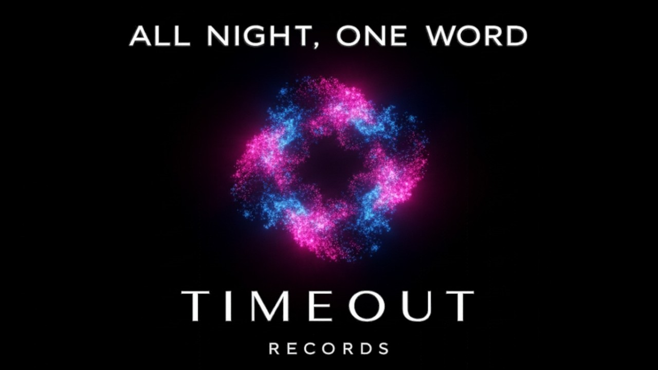 All Night, One Word – Timeout Records | Dance Pop Anthem 2026
