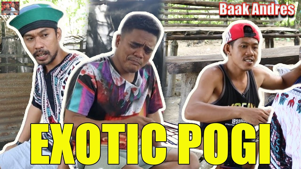 Exotic pogi -  Baak Andres