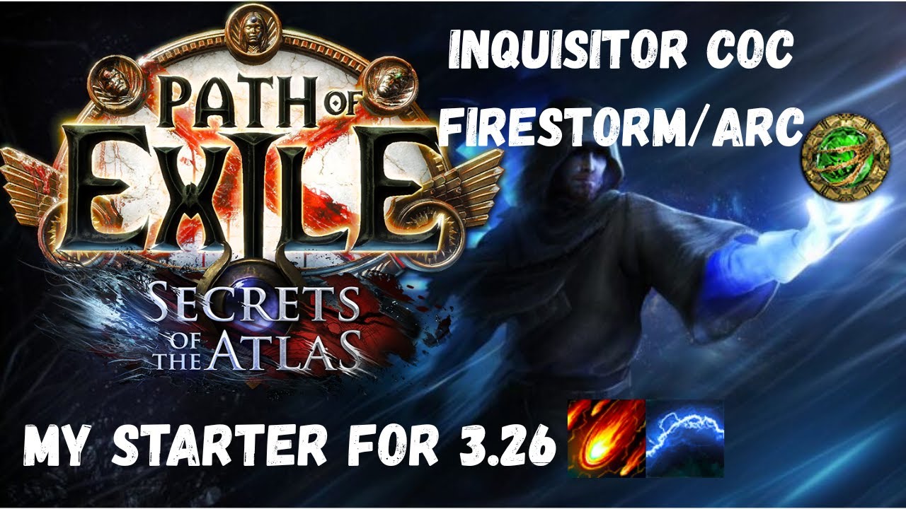 PoE 1 - 3.26 My Starter build - COC Firestorm/arc - Strength and inteligence Stacking