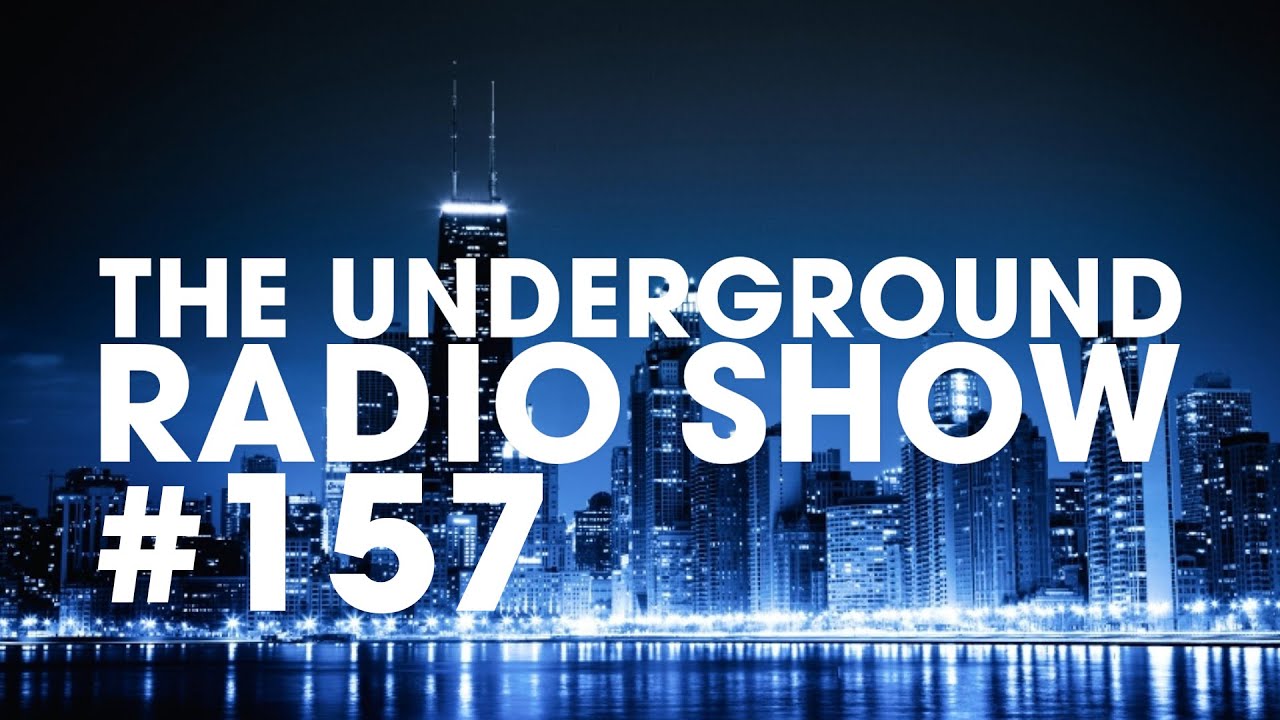 The Underground Radio Show #157