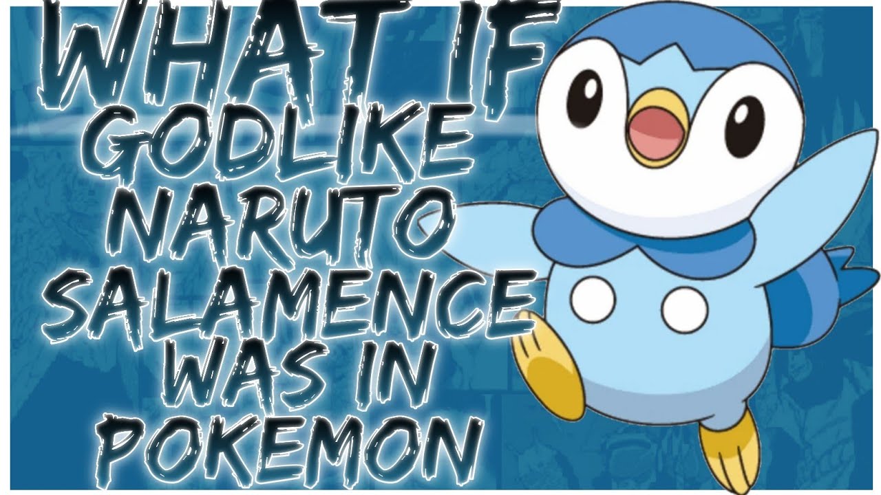 what if Godlike naruto salamence was in Pokemon