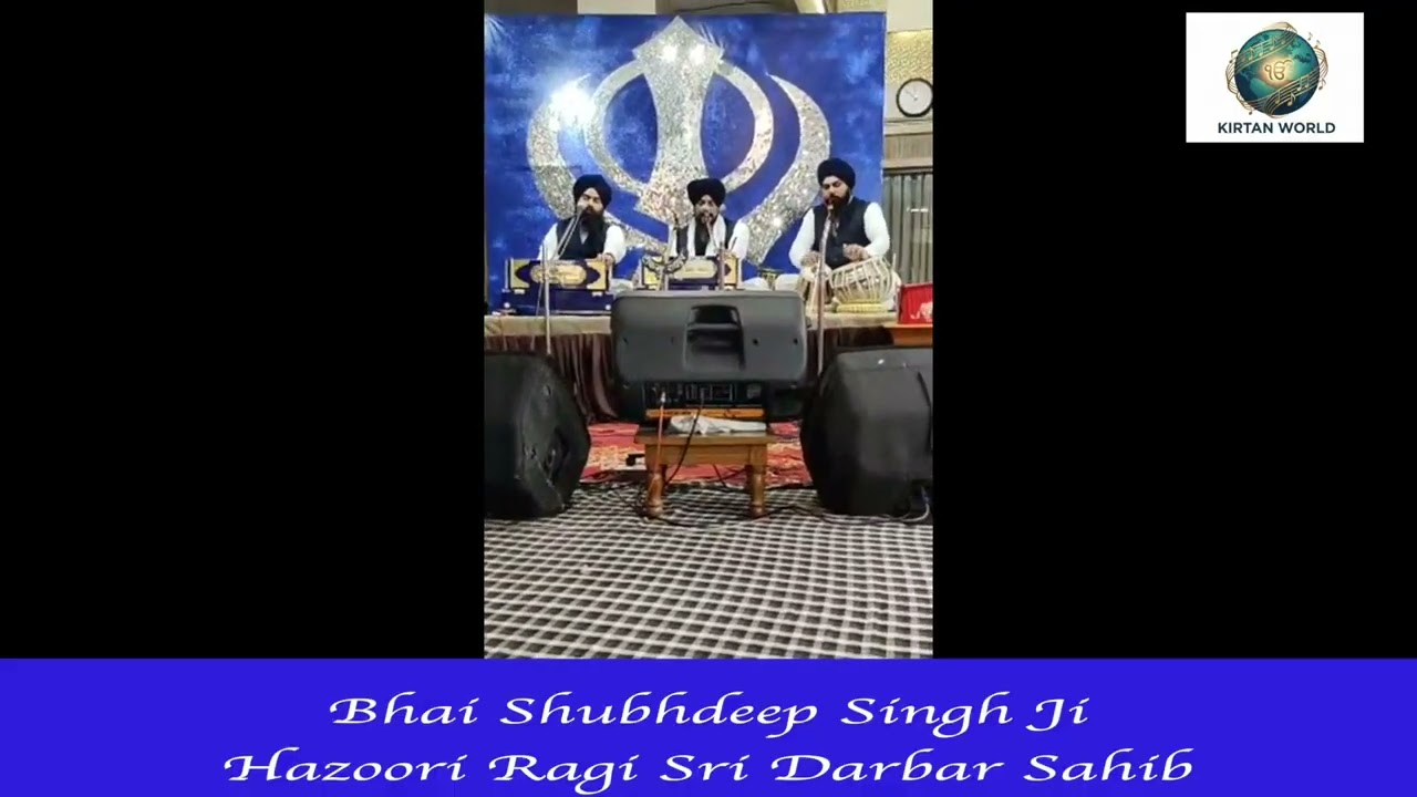 MANN CHAO BHAYA PRABH AAGAM SUNEYA   Bhai Shubhdeep Singh Ji Hazoori Ragi Sri Darbar Sahib