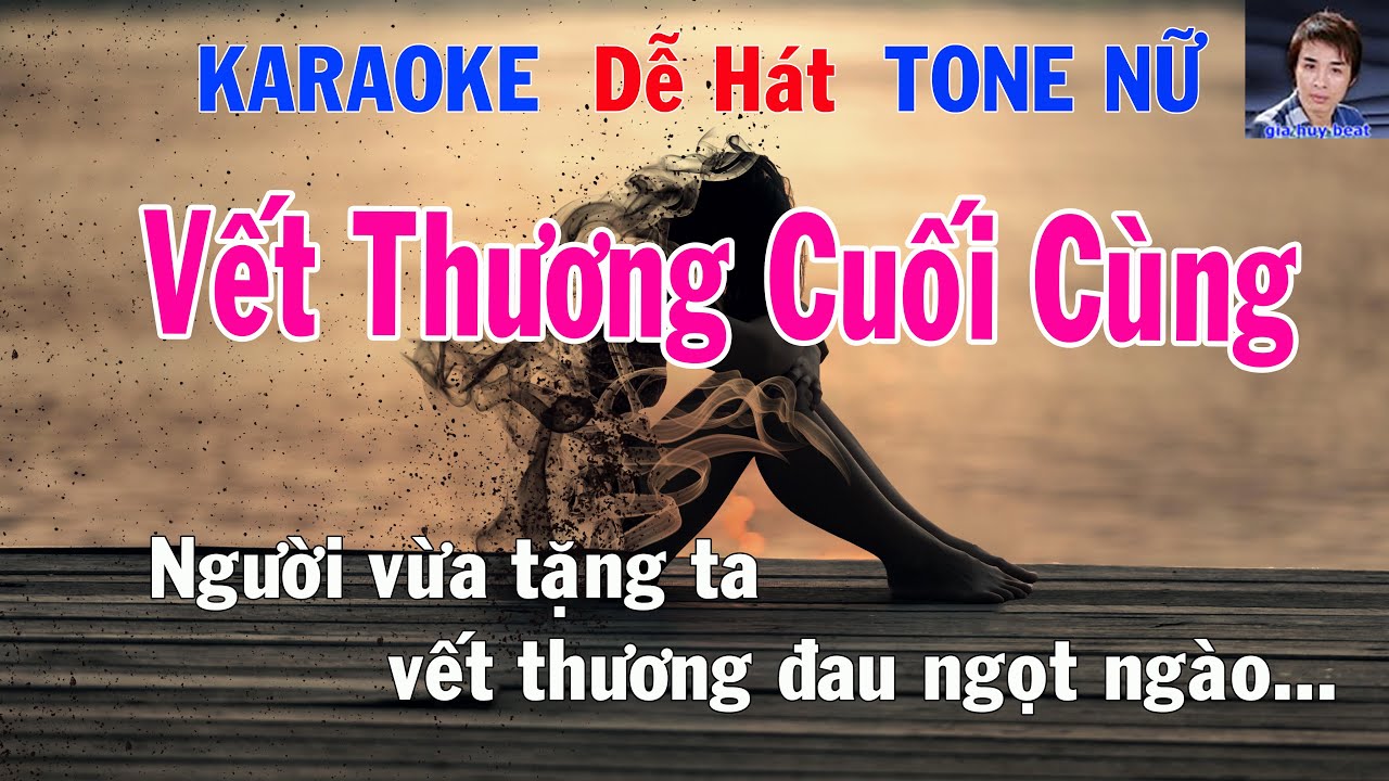 Karaoke Vết Thương Cuối Cùng Tone Nữ Nhạc Sống gia huy beat