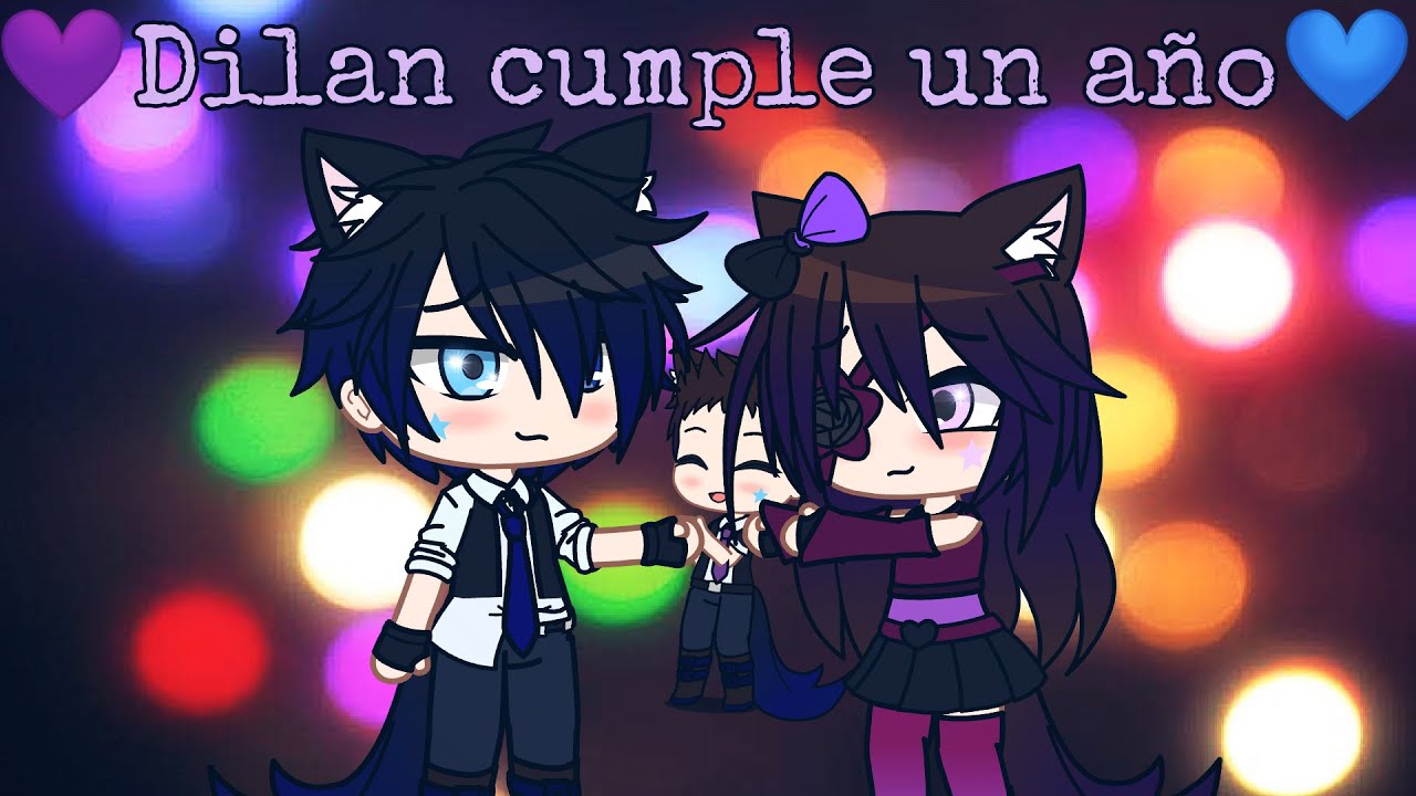 💙Dilan cumple un año \(^•^)/💜//Valeria Gtz (Gacha club)