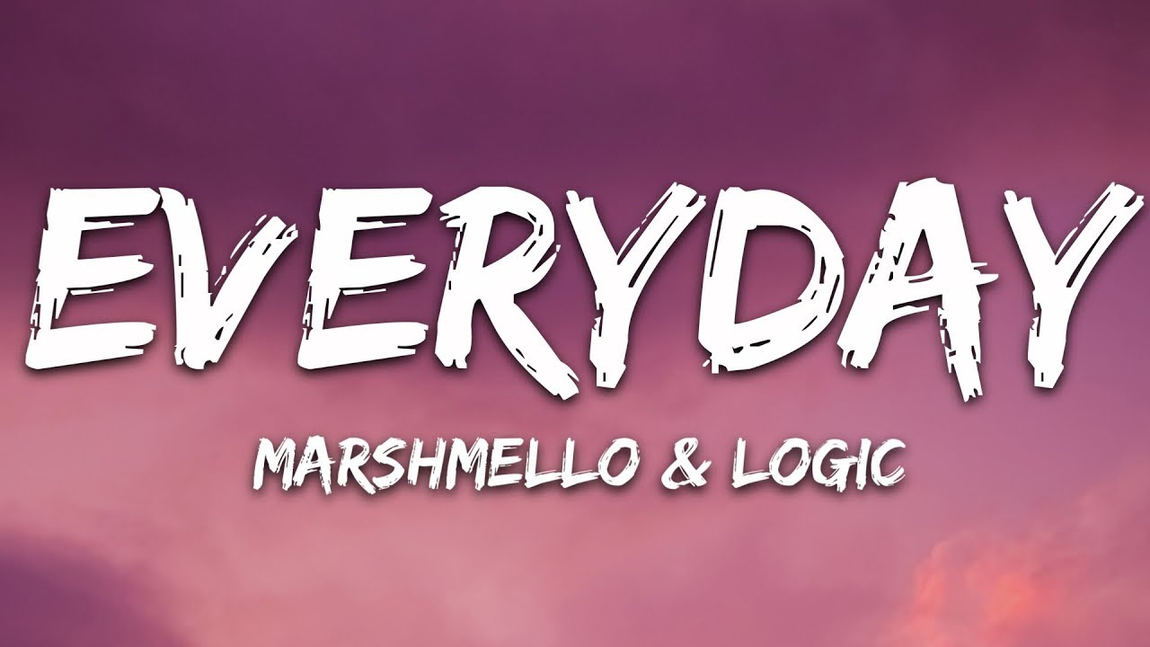 Marshmello & Logic - EVERYDAY (Lyrics)
