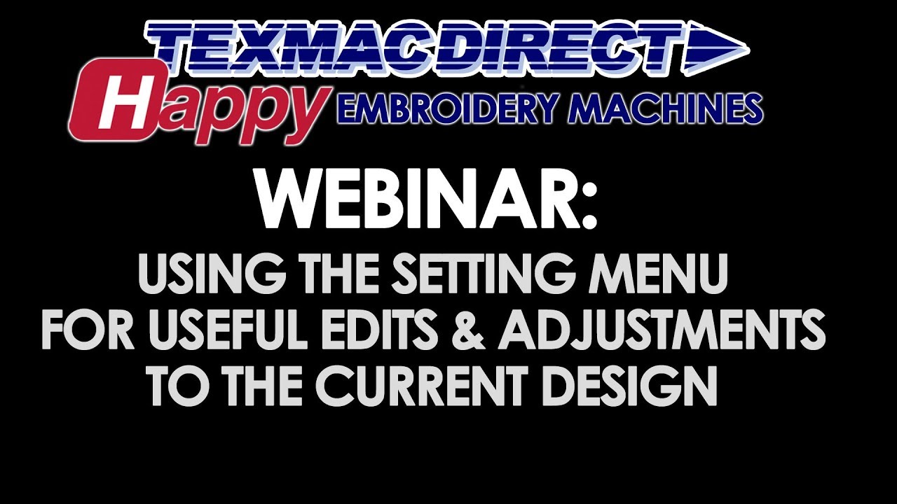 April 2018 Webinar: Adjusting Designs in-Machine with the SETTING menu