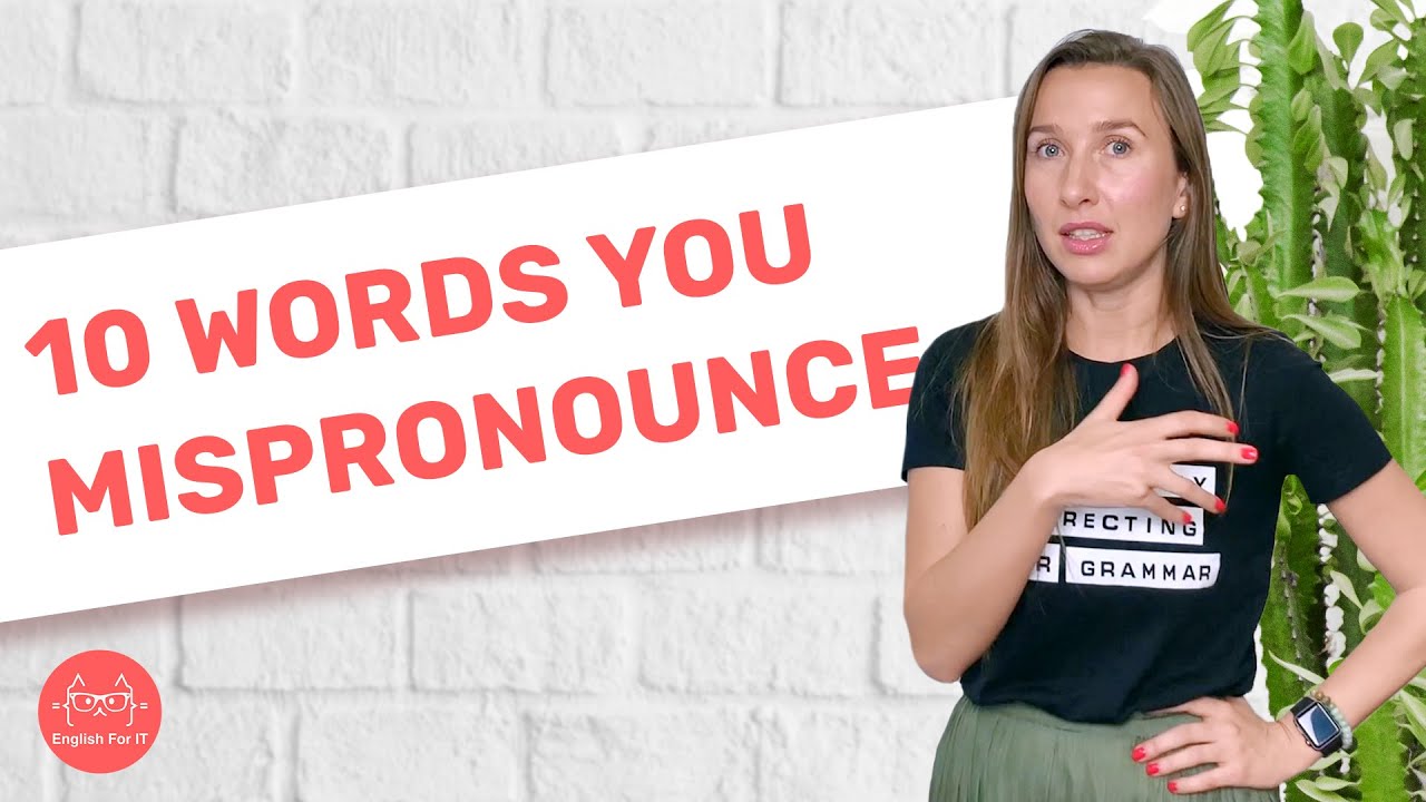10 words you definitely mispronounce