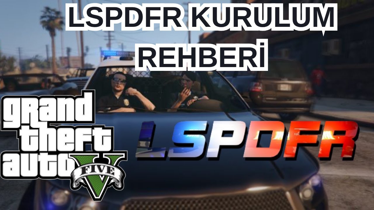 GTA 5 POLİS MODU NASIL KURULUR ? | LSPDFR KURULUMU DETAYLI ANLATIM #ytdayibenionecikarnolur #lspdfr