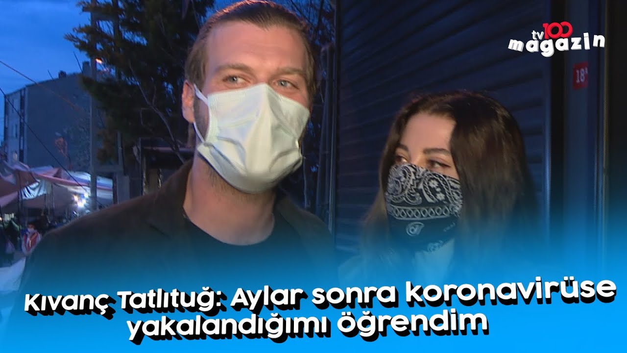 Kıvanç Tatlıtuğ: Aylar sonra korona virüse yakalandığımı öğrendim
