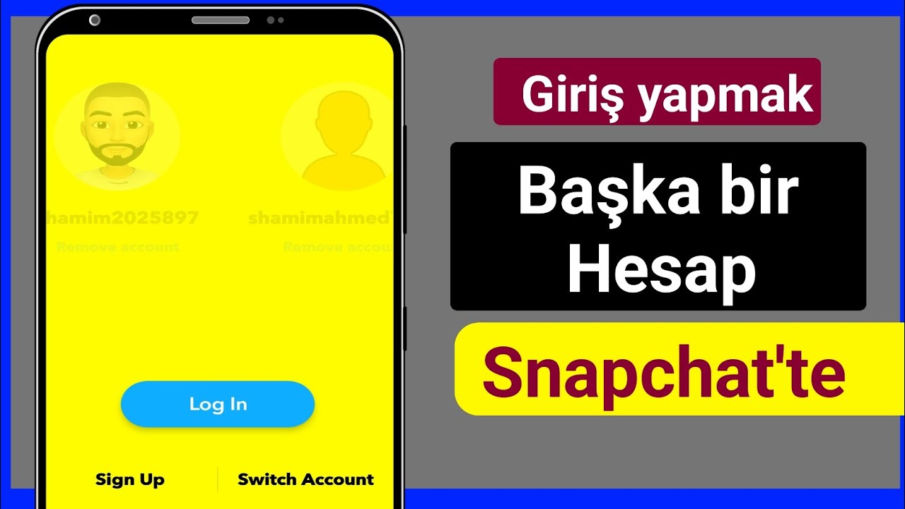 Snapchat'te Başka Bir Hesapla Nasıl Giriş Yapılır ||Snapchat'te Birden Fazla Hesap Nasıl Kullanılır!