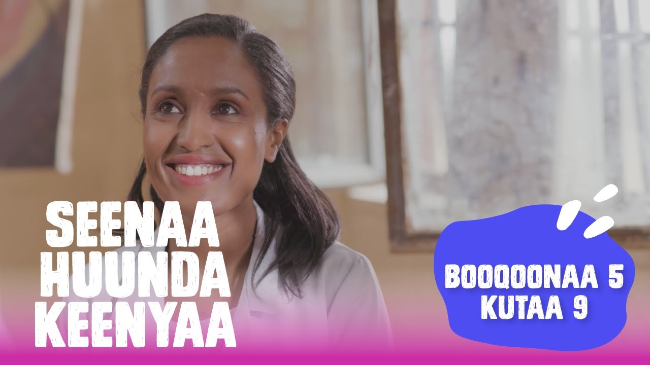 Seenaa Huunda kenyaa | Booqoonaa 5, Kutaa 9