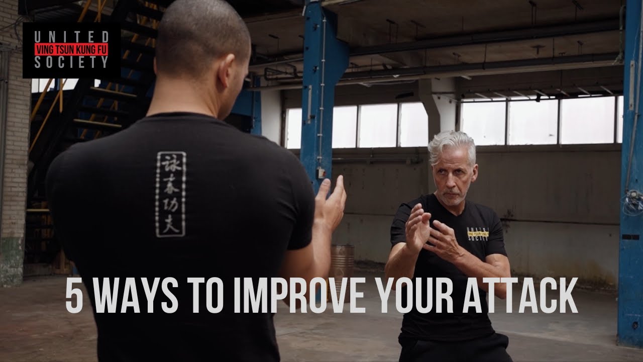 5 WAYS TO IMPROVE YOUR ATTACK IN VING TSUN (WING CHUN, WING TSUN)