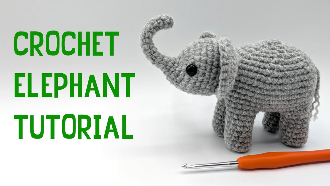How to crochet this realistic elephant - step by step