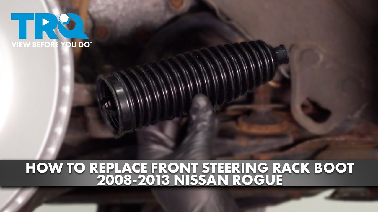 How to Replace Front Steering Rack Boot 2008-2013 Nissan Rogue